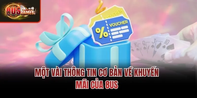 Một vài thông tin cơ bản về khuyến mãi của 8us